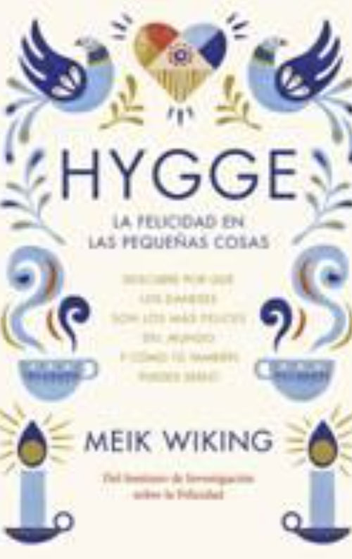 HYGGE - LA FELICIDAD EN LAS PEQUEÑAS COSAS